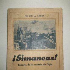 Libros de segunda mano: ¡SIMANCAS! EPOPEYA DE LOS CUARTELES DE GIJÓN. - BONET, JOAQUÍN A. 1939.