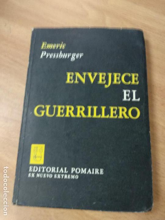 Gebrauchte B&uuml;cher: EMERIC PRESSBURGER. ENVEJECE EL GUERRILLERO. 1963. PRIMERA EDICI&Oacute;N.