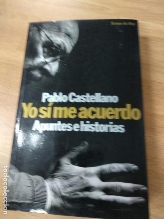 Gebrauchte B&uuml;cher: YO S&Iacute; ME ACUERDO. APUNTES E HISTORIAS - PABLO CASTELLANO
