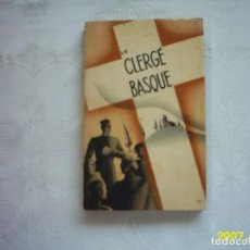 Libros de segunda mano: LE CLERGÉ BASQUE RAPPORTS PRÉSENTÉS PAR DES PRÊTES BASQUES AUX AUTORITÉS ECCLÉSIASTIQUES. 1938