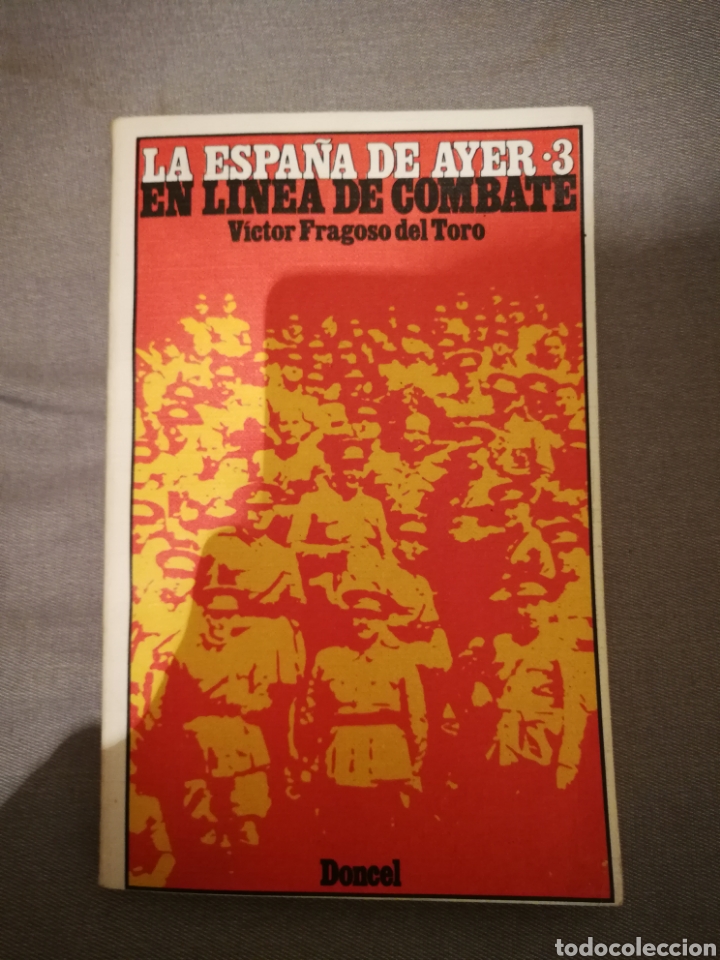 Gebrauchte B&uuml;cher: La Espa&ntilde;a de ayer 3 - En l&iacute;nea de combate