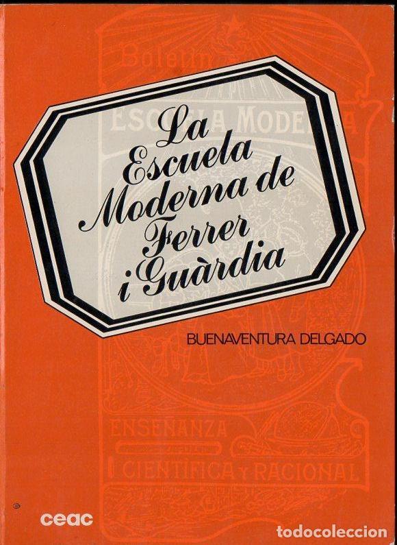 Gebrauchte B&uuml;cher: BUENAVENTURA DELGADO : LA ESCUELA MODERNA DE FERRER I GU&Agrave;RDIA (CEAC, 1979)
