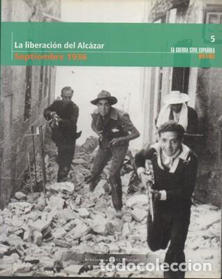 Libri di seconda mano: LA LIBERACION DEL ALCAZAR. SEPTIEMBRE DE 1936. TOMO 5.- A-GCV-2059
