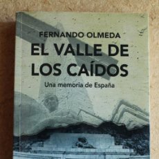 Libros de segunda mano: EL VALLE DE LOS CAÍDOS. UNA MEMORIA DE ESPAÑA. OLMEDA (FERNANDO) . Lote 135896878