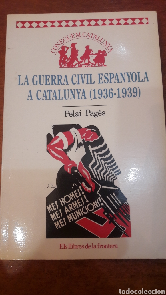 Gebrauchte B&uuml;cher: La Guerra Civil Espanyola a Catalu&ntilde;a 1936. 1939 Pelai Pages frontera 1987