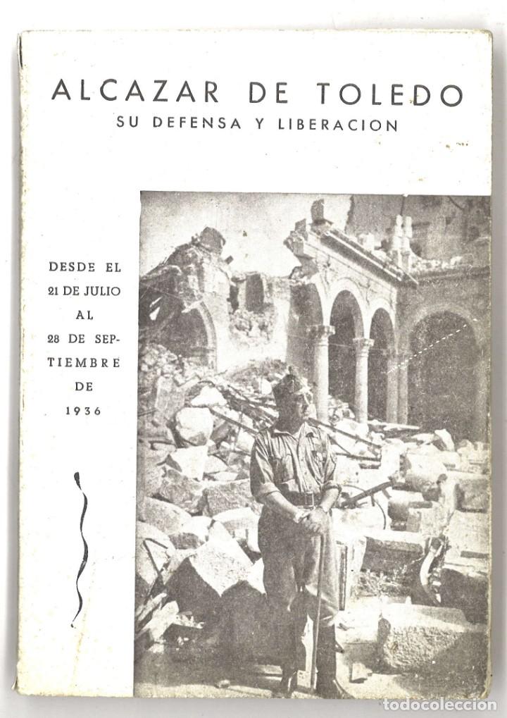 Libri di seconda mano: Alcazar de Toledo. Su defensa y liberaci&oacute;n. 1965