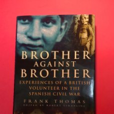 Libros de segunda mano: BROTHER AGAINST BROTHER, EXPERIENCES OF A BRITISH VOLUNTEER IN THE SPANISH CIVIL WAR, FRANK THOMAS. Lote 249237670