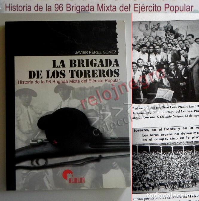 Gebrauchte B&uuml;cher: LA BRIGADA DE LOS TOREROS LIBRO GUERRA CIVIL ESPA&Ntilde;OLA HISTORIA ESPA&Ntilde;A 96 MIXTA EJ&Eacute;RCITO POPULAR FOTO