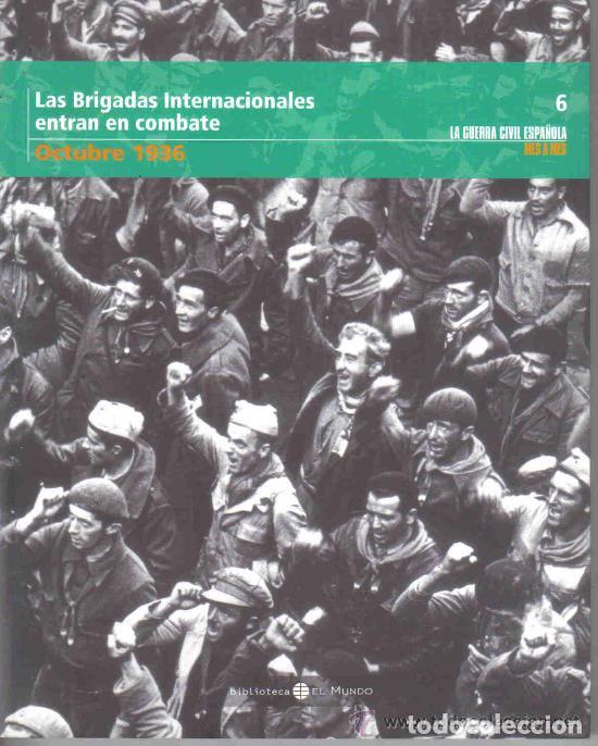 Gebrauchte B&uuml;cher: LA GUERRA CIVIL ESPA&Ntilde;OLA MES A MES : N&ordm; 6, LAS BRIGADAS INTERNACIONALES ENTRAN COMBATE. OCTUBRE 1936