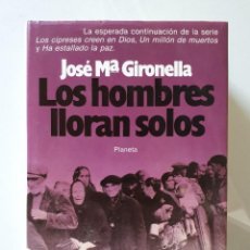 Libros de segunda mano: LOS HOMBRES LLORAN SOLOS (1ª EDICION). Lote 143887130