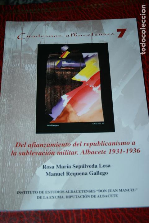 Libri di seconda mano: Del afianzamiento del republicanismo a la sublevaci&oacute;n militar,Albacete 1931-1936.Rosa sep&uacute;lveda