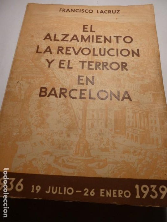 Libri di seconda mano: EL ALZAMIENTO LA REVOLUCION Y EL TERROR EN BARCELONA 1943
