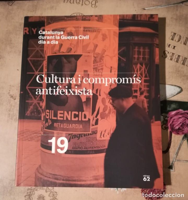 Gebrauchte B&uuml;cher: Catalunya durant la Guerra Civil dia a dia n&ordm; 19. Cultura i comprom&iacute;s antifeixista