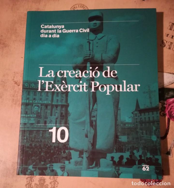 Gebrauchte B&uuml;cher: Catalunya durant la Guerra Civil dia a dia n&ordm; 10. La creaci&oacute; de l'Ex&egrave;rcit Popular