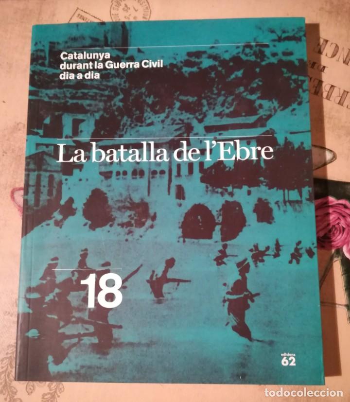 Gebrauchte B&uuml;cher: Catalunya durant la Guerra Civil dia a dia n&ordm;18. La batalla de l'Ebre