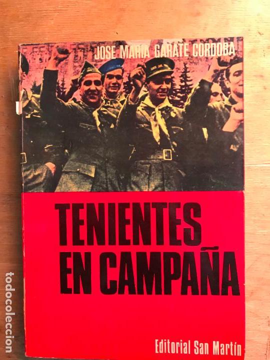 Second hand books: TENIENTES EN CAMPA&Ntilde;A. LA IMPROVISACI&Oacute;N DE OFICIALES EN LA GUERRA DEL 36. JOS&Eacute; M&ordf; GARATE DE CORDOBA.