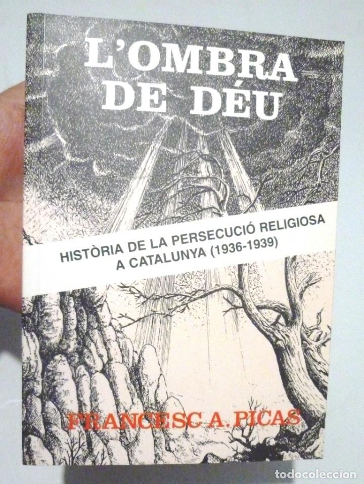 Gebrauchte B&uuml;cher: L&rsquo;ombra de D&eacute;u Hist&ograve;ria de la persecuci&oacute; religiosa a Catalunya 1936-1939 Francesc A Picas 2007 3a