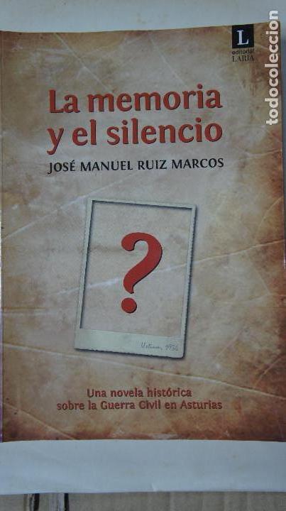 Libri di seconda mano: LA MEMORIA Y EL SILENCIO - JOSE MANUEL RUIZ MARCOS - GUERRA CIVIL EN ASTURIAS - LARIA 2008