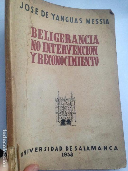 Gebrauchte B&uuml;cher: BELIGERANCIA NO INTERVENCION Y RECONOCIMIENTO. JOSE DE YANGUAS MESSIA. UNIVERSIDAD DE SALAMANCA 1938