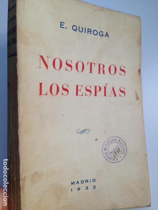 Gebrauchte B&uuml;cher: NOSOTROS LOS ESPIAS. E. QUIROGA, firmado por el autor, diplom&aacute;tico republicano