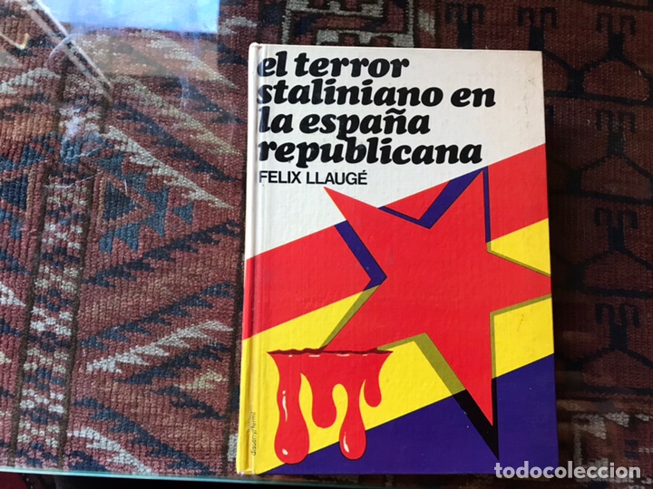 Gebrauchte B&uuml;cher: El terror staliniano en la Espa&ntilde;a republicana. F&eacute;lix Llaugr&eacute;. Buen estado