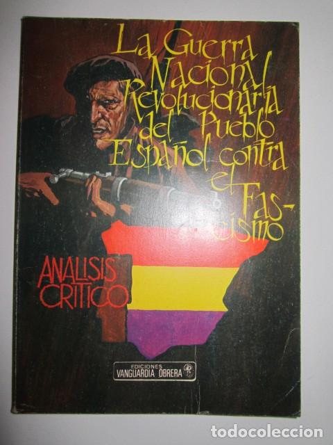 Gebrauchte B&uuml;cher: - La guerra nacional revolucionaria del pueblo espa&ntilde;ol contra el fascismo - An&aacute;lisis cr&iacute;tico.