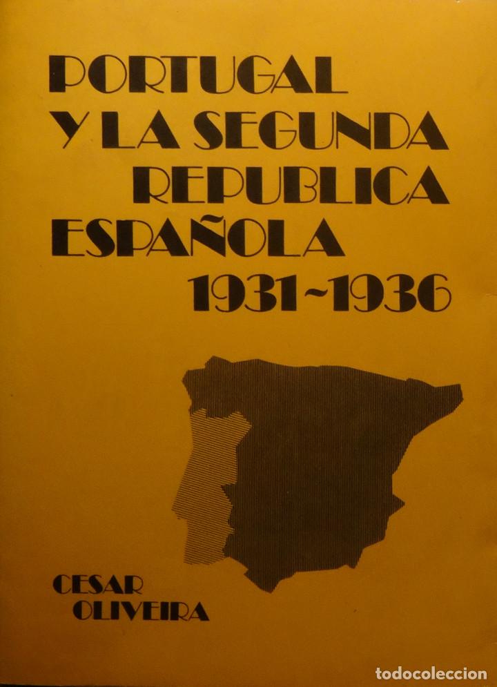 Gebrauchte B&uuml;cher: PORTUGAL Y LA SEGUNDA REP&Uacute;BLICA ESPA&Ntilde;OLA 1931-1936 - Cesar OLIVEIRA