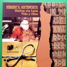 Libros de segunda mano: HERBERT R. SOUTHWORTH: VIDA Y OBRA - VV. AA. - AYUNTAMIENTO DE GERNIKA - 2001 - NUEVO - VER INDICE. Lote 157857562