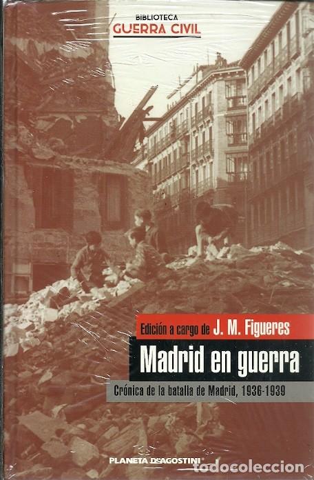 Livres d'occasion: BIBLIOTECA GUERRA CIVIL MADRID EN GUERRA CRONICA DE LA BATALLA DE MADRID 1936 1939 J M FIGUERAS