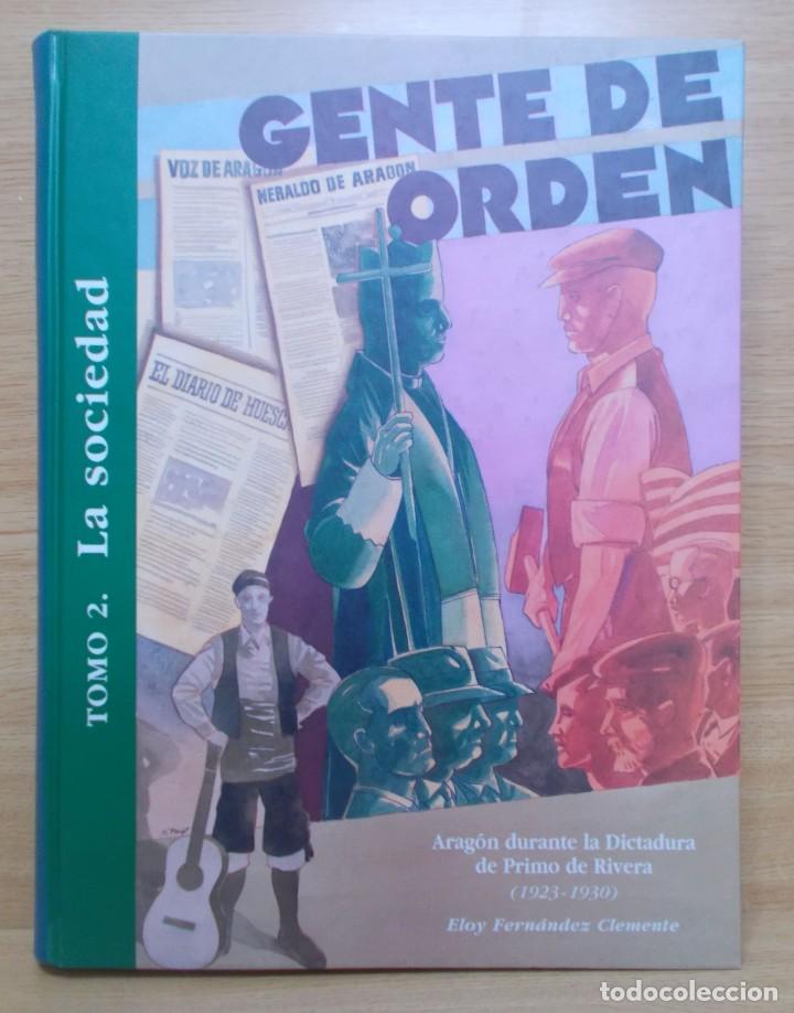 Libri di seconda mano: GENTE DE ORDEN , ARAG&Oacute;N DURANTE LA DICTADURA DE PRIMO DE RIVERA 1923 - 1930. TOMO 2 - LA SOCIEDAD