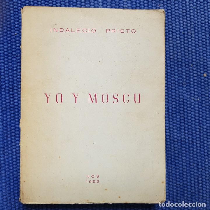 Libros de segunda mano: Prieto, Indalecio: Yo y Mosc&uacute; - Foto 1