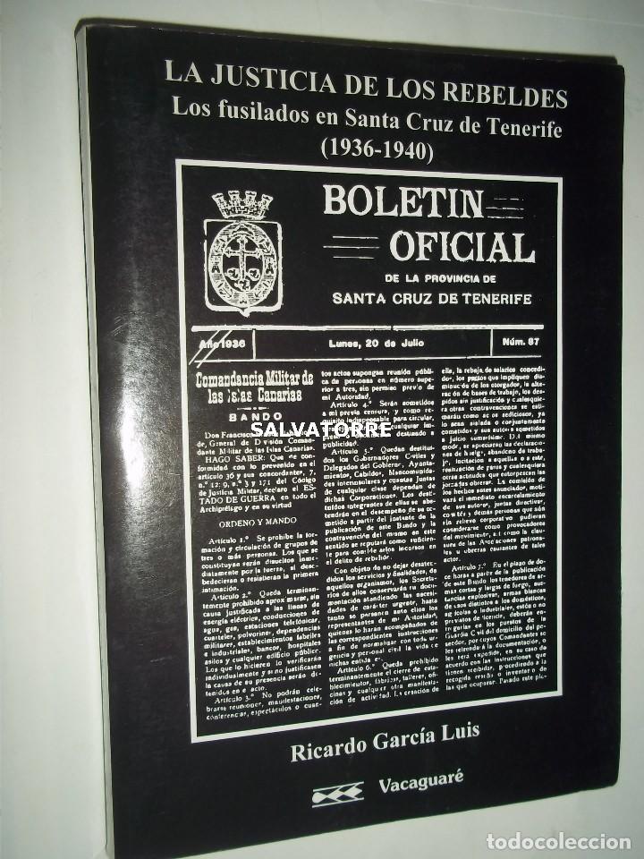 Gebrauchte B&uuml;cher: LA JUSTICIA DE LOS REBELDES.LOS FUSILADOS EN SANTA CRUZ DE TENERIFE.1936.CANARIAS.RICARDO GARCIA