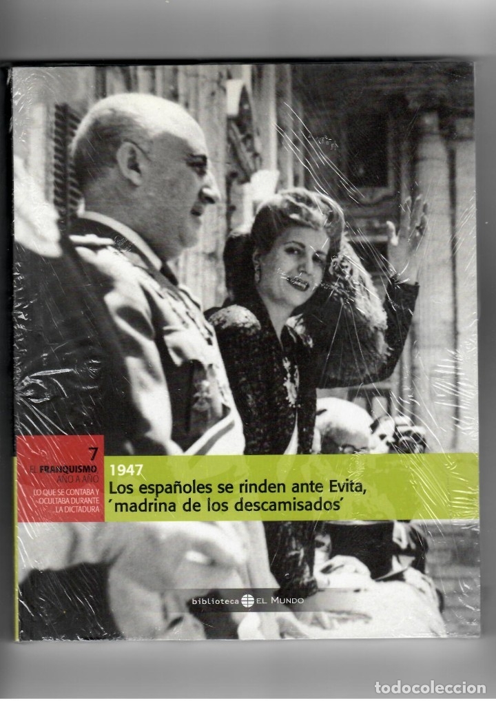 Libri di seconda mano: El Franquismo a&ntilde;o a a&ntilde;o N&ordm;7. Los espa&ntilde;oles se rinden ante Evita, &acute;madrina de los descamisados&acute; 1947