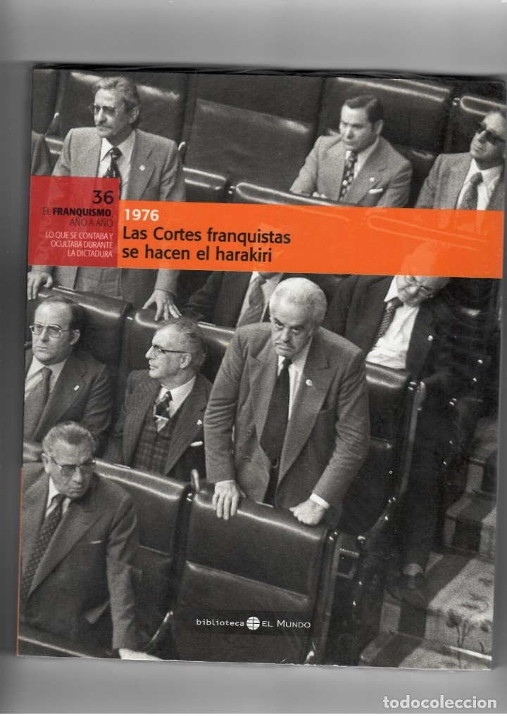 Libri di seconda mano: El Franquismo a&ntilde;o a a&ntilde;o N&ordm;36 - Las Cortes Franquistas se hacen el harakiri. 1976. Segunda mano