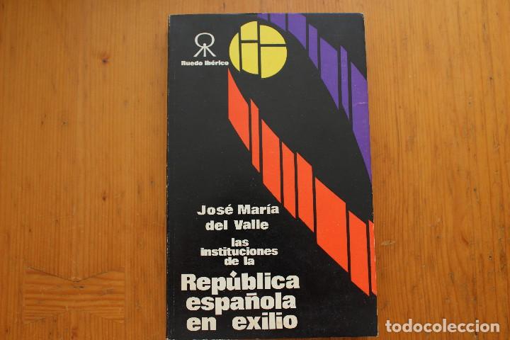 Gebrauchte B&uuml;cher: LAS INSTITUCIONES DE LA REP&Uacute;BLICA ESPA&Ntilde;OLA EN EL EXILIO JOSE MAR&Iacute;A DEL VALLE