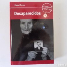 Libros de segunda mano: LIBRERIA GHOTICA. RAFAEL TORRES. DESAPARECIDOS. 2005. FOLIO MENOR. OBRA ILUSTRADA.