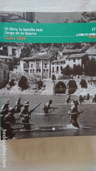 Libri di seconda mano: &ldquo;La Guerra Civil Espa&ntilde;ola mes a mes&rdquo; El Ebro, la batalla m&aacute;s larga de la guerra &ndash; Julio 1938 Tomo 27