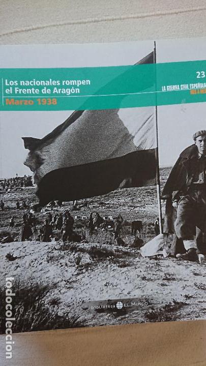 Second hand books: &ldquo;La Guerra Civil Espa&ntilde;ola mes a mes&rdquo; Los nacionales rompen el frente de Arag&oacute;n &ndash; Marz&oacute; 1938 Tomo 23