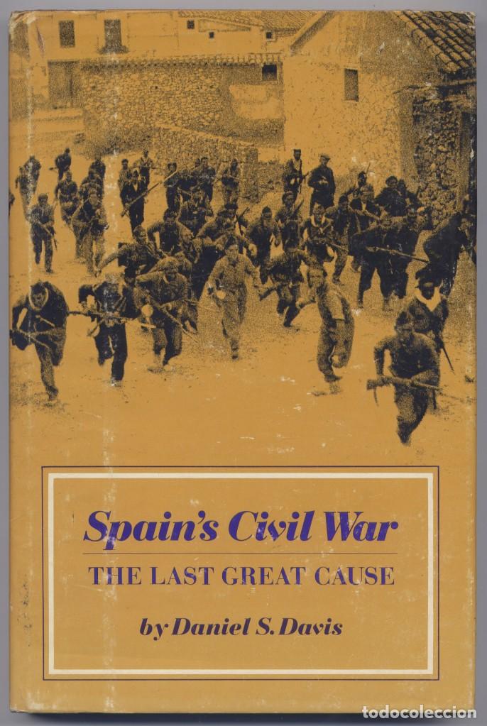 Gebrauchte B&uuml;cher: DAVIS, Daniel S.  Spain&rsquo;s Civil War. The Last Great Cause. 1975.
