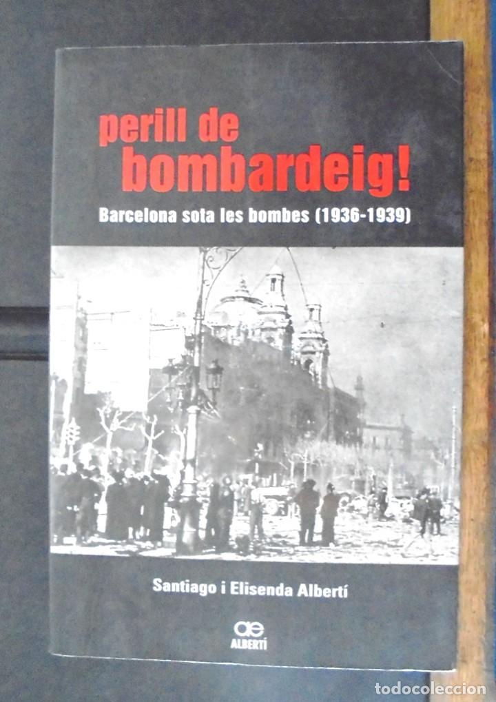 Gebrauchte B&uuml;cher: Perill de bombardeig. Barcelona sota les bombes (1936-1939) Santiago i Elisenda Albert&iacute; 2005 2a ed