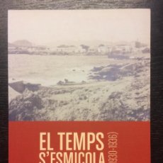 Libros de segunda mano: EL TEMPS S´ESMICOLA, L´EXILI CENTREEUROPEU A CALA RAJADA 1930-1936, EINSELE, MASSANET I REXACH
