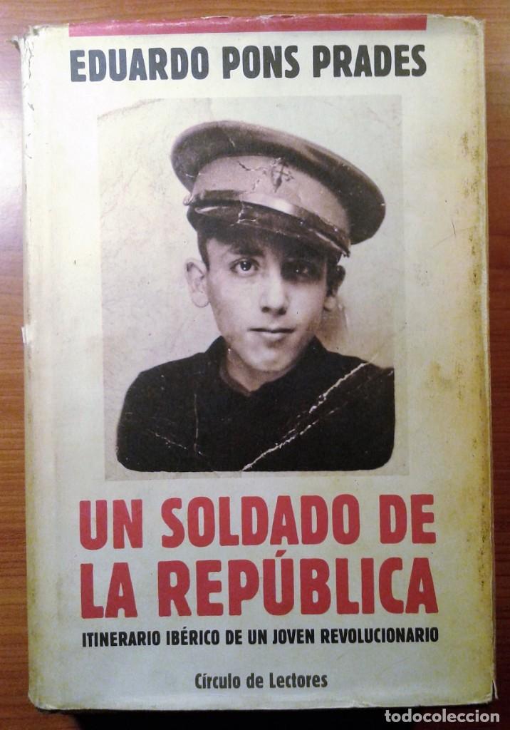 Gebrauchte B&uuml;cher: LIBRO. UN SOLDADO DE LA REP&Uacute;BLICA, ITINERARIO IB&Eacute;RICO DE UN JOVEN REVOLUCIONARIO.