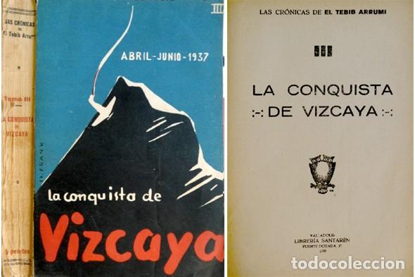 Libri di seconda mano: RUIZ ALB&Eacute;NIZ, V. La Conquista de Vizcaya. [Las Cr&oacute;nicas de El Tebib Arrumi, III]. Valladolid, 1938.