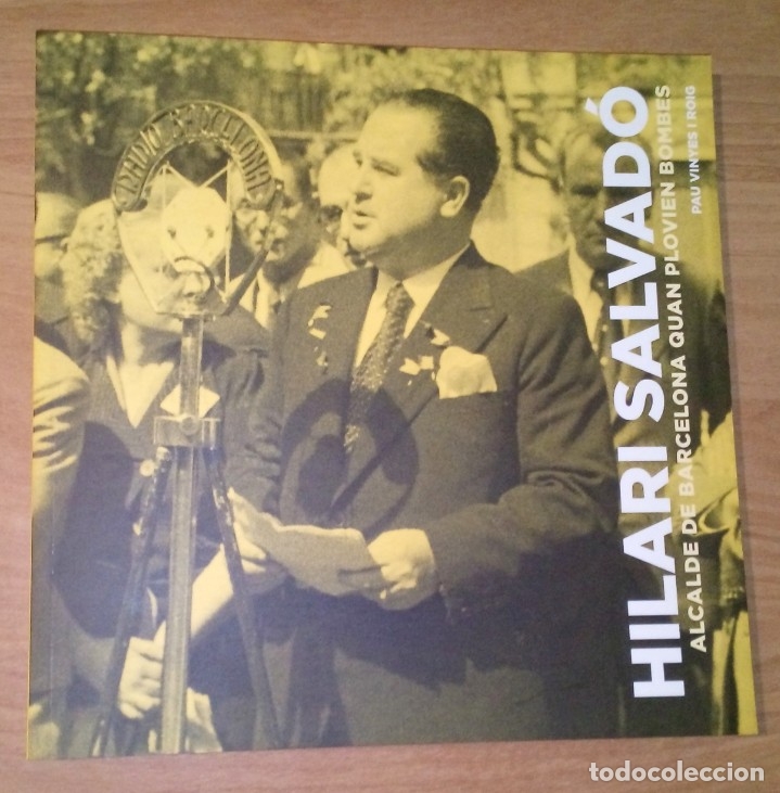 Libros de segunda mano: PAU VINYES I ROIG - HILARI SALVAD&Oacute;. ALCALDE DE BARCELONA QUAN PLOVIEN BOMBES