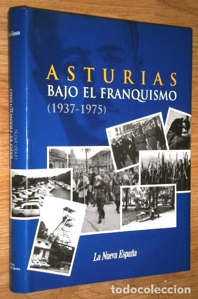 Gebrauchte B&uuml;cher: Asturias bajo el franquismo 1937-1975 por Javier Rodr&iacute;guez Mu&ntilde;oz de Prensa Asturiana / LNE en 2011
