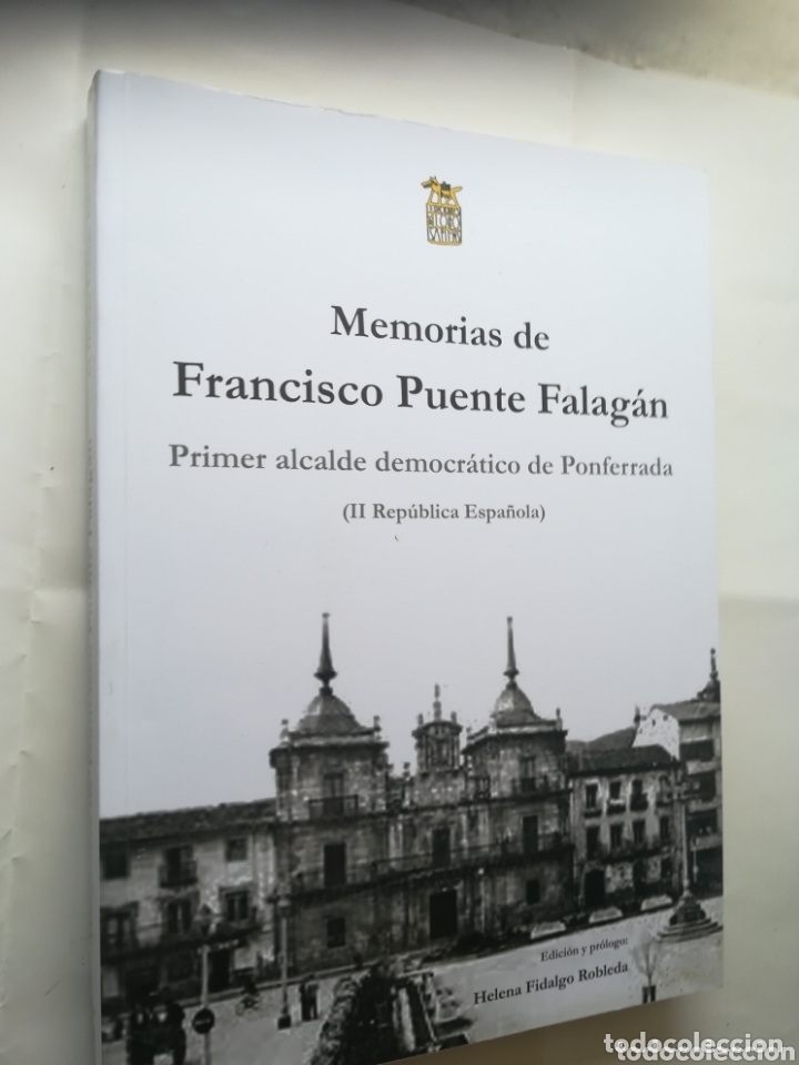 Second hand books: Memorias de Francisco Puente Falag&aacute;n primer alcalde democr&aacute;tico de Ponferrada II Rep&uacute;blica Espa&ntilde;ola
