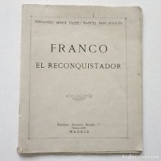 Libros de segunda mano: FRANCO EL RECONQUISTADOR PRIMERA EDICION FERNANDO HERCE VALES MANUEL SANZ NOGUES ANTONIO ACUÑA. Lote 173042365