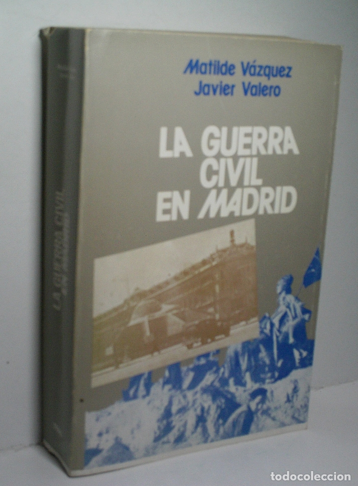 Gebrauchte B&uuml;cher: LA GUERRA CIVIL EN MADRID. V&Aacute;ZQUEZ Matilde y VALERO Javier. 1978
