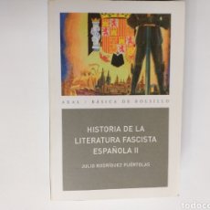 Libros de segunda mano: HISTORIA DE LA LITERATURA FASCISTA ESPAÑOLA II . JULIO RODRÍGUEZ PUÉRTOLAS . HISTORIA MILITAR