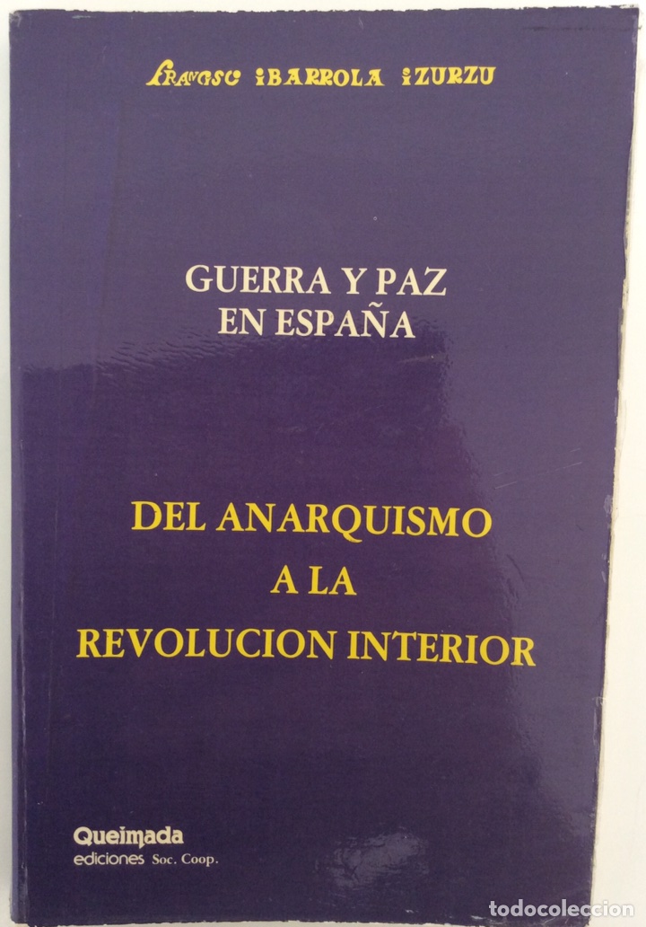 Gebrauchte B&uuml;cher: GUERRA Y PAZ EN ESPA&Ntilde;A. DEL ANARQUISMO A LA REVOLUCI&Oacute;N INTERIOR. FRANCISCO IBARROLA IZURZU. 1983